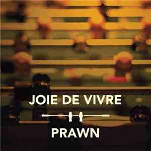 Joie De Vivre  / Prawn - Joie De Vivre / Prawn