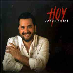 Jorge Rojas - Hoy