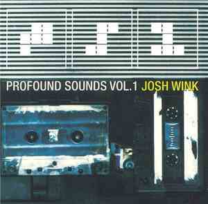 Josh Wink - Profound Sounds Vol. 1