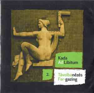 Kada Ad Libitum - Távolbanézés / Far-gazing 2.