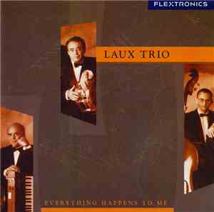 Laux Trio - Everything Happens To Me
