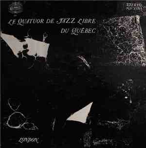 Le Quatuor De Jazz Libre Du Québec - Le Quatuor De Jazz Libre Du Québec