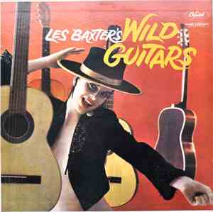 Les Baxter And His Orchestra - Les Baxter's Wild Guitars