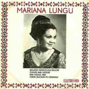 Mariana Lungu - Balada Haiducului Bujor / Chiuiți Măi Vătăjei / Măi Vasile, Măi / Cîntă Bucium Pe Ceahlău