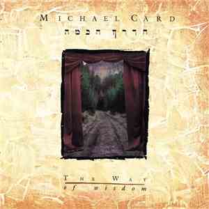 Michael Card - The Way Of Wisdom