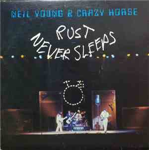 Neil Young & Crazy Horse - Rust Never Sleeps