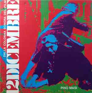 Pino Masi - 12 Dicembre (Dalla Colonna Sonora Del Film)