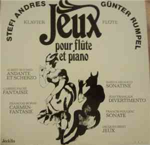 Stefi Andres, Günter Rumpel, Albert Roussel, Gabriel Fauré, François Borne, Darius Milhaud, Jean Françaix, Francis Poulenc, Jacques Ibert - Jeux Pour Flûte Et Piano