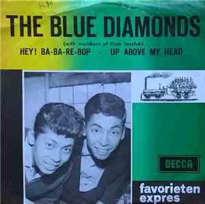 The Blue Diamonds - Hey! Ba-Ba-Re-Bop / Up Above My Head