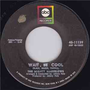 The Mighty Marvelows - Wait, Be Cool