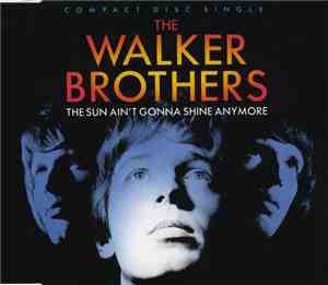The Walker Brothers - The Sun Ain't Gonna Shine Anymore