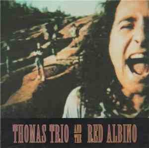 Thomas Trio And The Red Albino - Thomas Trio And The Red Albino