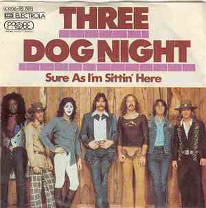 Three Dog Night - Sure As I'm Sittin' Here