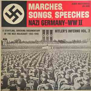 Various - Marches, Songs, Speeches  Nazi Germany - WW II Hitler's Inferno - Vol. 2