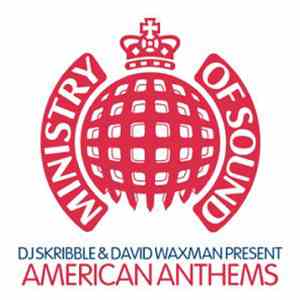 Various - Ministry Of Sound: DJ Skribble & David Waxman Present - American Anthems