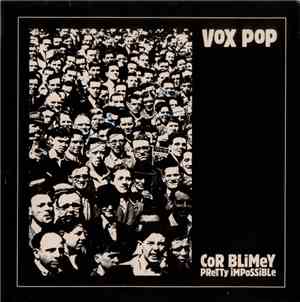 Vox Pop  - Cor Blimey / Pretty Impossible