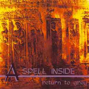 A Spell Inside - Return To Grey