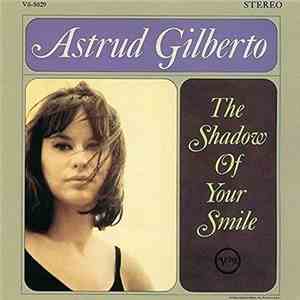 Astrud Gilberto - The Shadow Of Your Smile