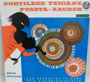 Béla Balogh & Son Orchestre Tzigane - Sortilège Tzigane