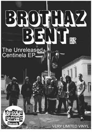 Brothaz Bent - The Unreleased Centinela EP