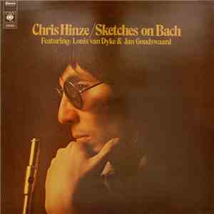 Chris Hinze Featuring: Louis Van Dyke & Jan Goudswaard - Sketches On Bach