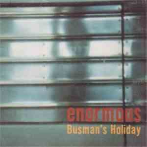 Enormous  - Busman's Holiday