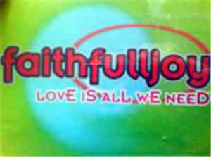 Faithfulljoy - Love Is All We Need