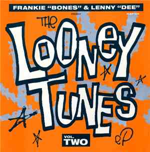 Frankie ''Bones'' & Lenny ''Dee'' - The Looney Tunes EP Vol. Two