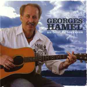 Georges Hamel  - Au Bout De Tes Rêves