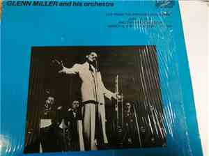 Glenn Miller And His Orchestra - Live From The Paradise Restaurant