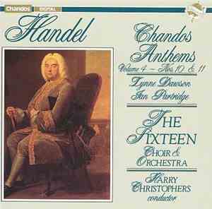 Handel - The Sixteen Choir & Orchestra, Harry Christophers - Chandos Anthems Volume 4 - Nos. 10 & 11
