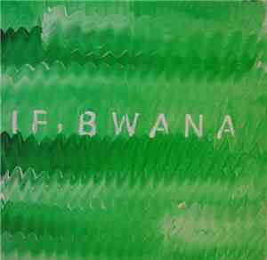 If, Bwana / Gerald Fiebig - Split