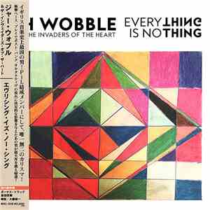 Jah Wobble And The Invaders Of The Heart - Everything Is No Thing