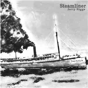 Jerry Riggs  - Steamliner Ep