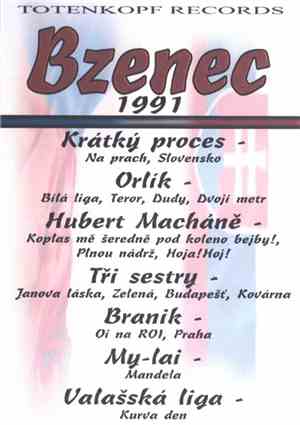 Krátký Proces - Orlík - Hubert Macháně - Tři Sestry - Branik - My-Lai - Valašská Liga - Bzenec 1991