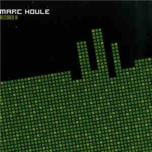Marc Houle - Restored III
