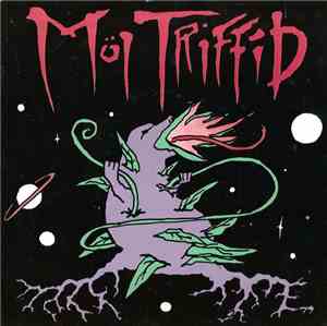 Möl Triffid - I Wanna See Pretty People Doing Ugly Things