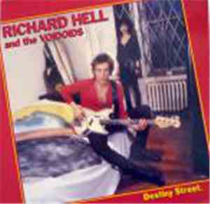 Richard Hell & The Voidoids - Destiny Street