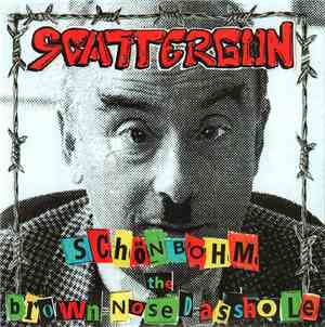 Scattergun - Schönbohm The Brown Nosed Asshole