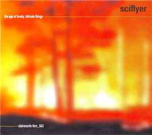 Sciflyer - The Age Of Lovely, Intimate Things