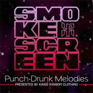 Smoke Screen  - Punch-Drunk Melodies