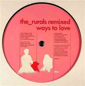 The Rurals - Ways To Love - Remixed