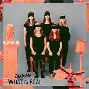 Tikkle Me - What Is Real