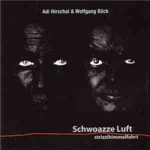 Adi Hirschal & Wolfgang Böck - Schwoazze Luft - Strizzihimmelfahrt