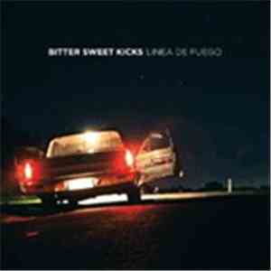 Bitter Sweet Kicks - Linea De Fuego