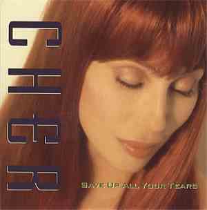 Cher - Save Up All Your Tears