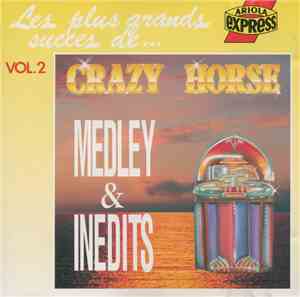Crazy Horse - Les Plus Grands Succes De... Crazy Horse - Vol. 2