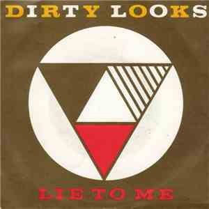 Dirty Looks - Lie To Me
