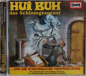 Eberhard Alexander-Burgh / Hans Clarin - Hui Buh, Das Schloßgespenst 16 - Und Die Schauerliche Verwünschung