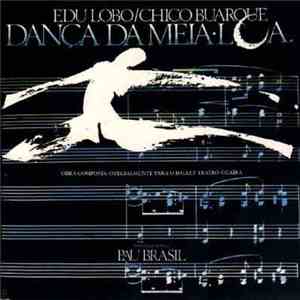 Edu Lobo, Chico Buarque - Dança Da Meia Lua
